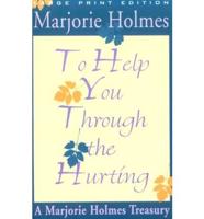To Help You Through the Hurting