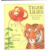 Tiger Lilies and Other Beastly Plants