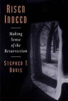 Risen Indeed: Making Sense of the Resurrection