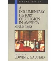 A Documentary History of Religion in America Vol 2 Since 1865