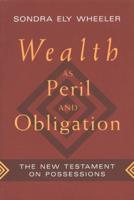 Wealth as Peril and Obligation