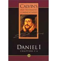 Calvin's Old Testament Commentaries. Bk. 20 Daniel 1 (Chapters 1-6)