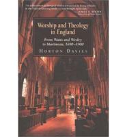 Worship and Theology in England. V. 2 From Watts and Wesley to Martineau 1690-1900