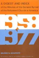 A Digest and Index of the Minutes of the General Synod of the Reformed Church in America, 1958-1977