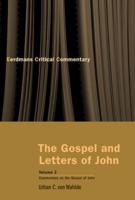 The Gospel and Letters of John. Volume 2 Commentary on the Gospel of John