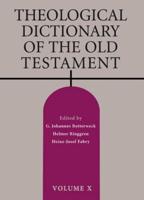 Theological Dictionary of the Old Testament. Vol. 10