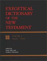 Exegetical Dictionary of the New Testament. Vol. 1