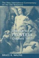 The Book of Proverbs, Chapters 15-31