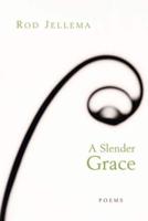 A Slender Grace