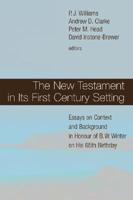 The New Testament in Its First Century Setting