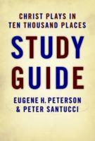Christ Plays in Ten Thousand Places. Study Guide
