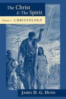 The Christ and the Spirit, Volume 1: Christology
