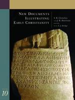 New Documents Illustrating Early Christianity. Volume 10 A Review of the Greek and Other Inscriptions and Papyri Published Between 1988 and 1992