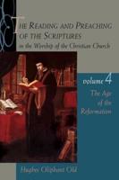 The Reading and Preaching of the Scriptures in the Worship of the Christian Church, Volume 4