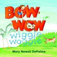 Bow, Wow Wiggle-Waggle
