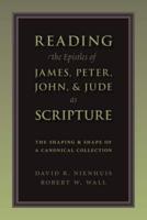 Reading the Epistles of James, Peter, John, and Jude as Scripture