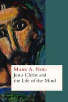 Jesus Christ and the Life of the Mind