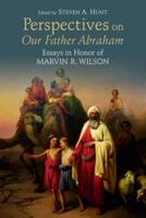Perspectives on Our Father Abraham