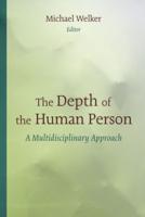 The Depth of the Human Person