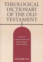 Theological Dictionary of the Old Testament, Volume VII