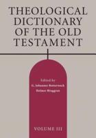 Theological Dictionary of the Old Testament, Volume III