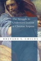The Struggle to Understand Isaiah as Christian Scripture
