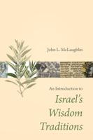 An Introduction to Israel's Wisdom Traditions