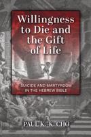 Willingness to Die and the Gift of Life