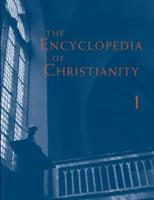 Encyclopedia of Christianity, Volume 1