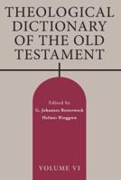 Theological Dictionary of the Old Testament, Volume VI