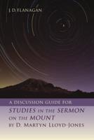 A Discussion Guide for Studies in the Sermon on the Mount by D. Martyn Lloyd-Jones