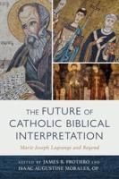 The Future of Catholic Biblical Interpretation