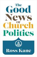 The Good News of Church Politics