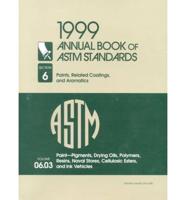 1999 Annual Book of ASTM Standards: Section 6 - Paints, Related Coatings, and Aromatics. Volume 06. 03 Paint-Pigments, Drying Oils, Polymers, Resins, Naval Stores, Cellulosic Esters, and Ink Vehicles