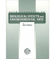 ASTM Standards on Biological Effects and Environmental Fate