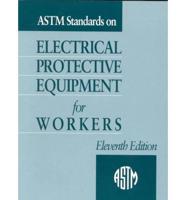 ASTM Standards on Electrical Protective Equipment for Workers