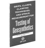 Grips, Clamps, Clamping Techniques, and Strain Measurement for Testing of Geosynthetics
