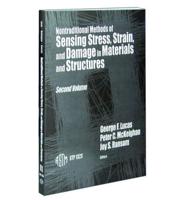 Nontraditional Methods of Sensing Stress, Strain, and Damage in Materials and Structures. Second Volume