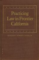 Practicing Law in Frontier California