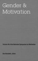 Nebraska Symposium on Motivation, 1997, Volume 45