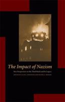 The Impact of Nazism: New Perspectives on the Third Reich and Its Legacy