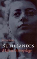 Ruth Landes: A Life in Anthropology