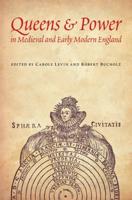 Queens and Power in Medieval and Early Modern England