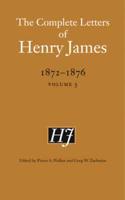 The Complete Letters of Henry James, 1872-1876. Vol. 3