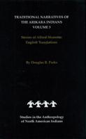 Traditional Narratives of the Arikara Indians, English Translations, Volume 3: Stories of Alfred Morsette