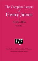 The Complete Letters of Henry James, 1878-1880. Volume I