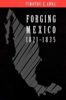 Forging Mexico, 1821-1853