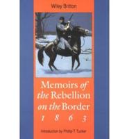 Memoirs of the Rebellion on the Border, 1863