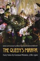 The Queen's Mirror: Fairy Tales by German Women, 1780-1900