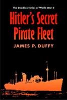 Hitler's Secret Pirate Fleet